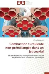 Combustion turbulente non-prémélangée dans un jet coaxial - MAGHREBI-A