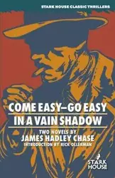 Come Easy-Go Easy / In a Vain Shadow - Chase James Hadley