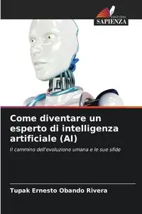 Come diventare un esperto di intelligenza artificiale (AI) - Ernesto Obando Rivera Tupak