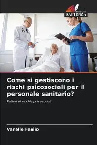 Come si gestiscono i rischi psicosociali per il personale sanitario? - Fanjip Vanelle