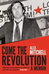 Come the Revolution - Mitchell Alex