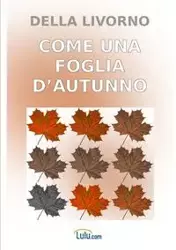 Come una foglia d'autunno - Della Livorno