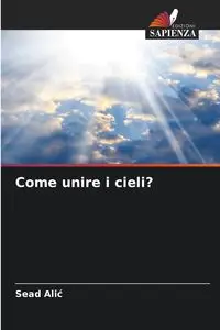 Come unire i cieli? - Alić Sead