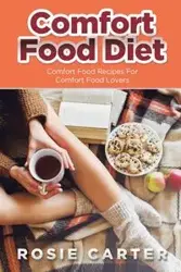 Comfort Food Diet - Carter Rosie