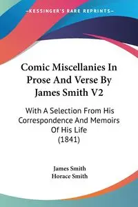 Comic Miscellanies In Prose And Verse By James Smith V2 - James Smith
