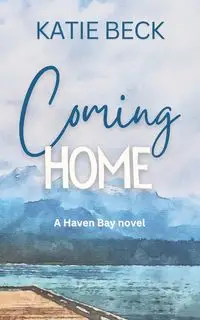 Coming Home - Katie Beck