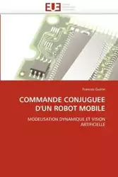 Commande conjuguee d''un robot mobile - GUERIN-F