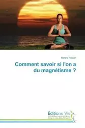 Comment savoir si lon a du magnétisme ? - POULAIN-M