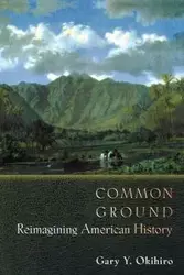 Common Ground - Gary Y. Okihiro