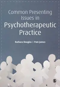 Common Presenting Issues in Psychotherapeutic Practice - Douglas Barbara