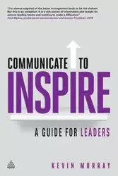 Communicate to Inspire - Murray Kevin