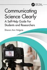 Communicating Science Clearly - Sharon Ann Holgate