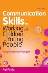 Communication Skills for Working with Children and Young People - Pat Petrie