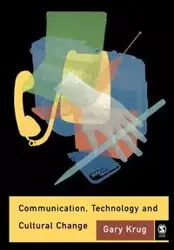 Communication, Technology and Cultural Change - Gary Krug J