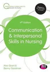 Communication and Interpersonal Skills in Nursing - Grant Alec