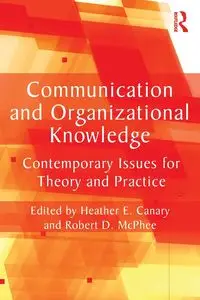 Communication and Organizational Knowledge - Canary Heather E.