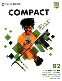 Compact First For Schools B2 First Student's Book without Answers with Digital Pack - Laura Matthews, Thomas Barbara, Frances Treloar