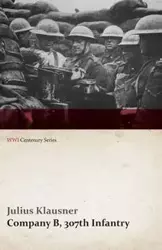 Company B, 307th Infantry (WWI Centenary Series) - Julius Klausner