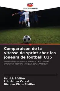 Comparaison de la vitesse de sprint chez les joueurs de football U15 - Patrick Pfeiffer