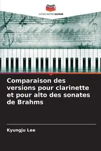 Comparaison des versions pour clarinette et pour alto des sonates de Brahms - Lee Kyungju