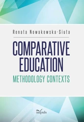 Comparative Education Methodology Contexts - Renata Nowakowska-Siuta