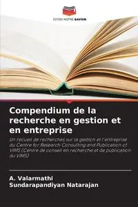 Compendium de la recherche en gestion et en entreprise - Valarmathi A.