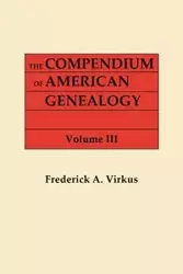 Compendium of American Genealogy - Frederick A. Virkus