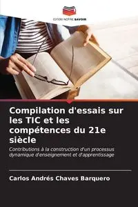 Compilation d'essais sur les TIC et les compétences du 21e siècle - Carlos Chaves Barquero Andrés