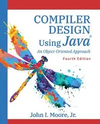 Compiler Design Using Java® - John I. Moore