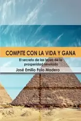 Compite con la vida y gana. - Jose Emilio Polo_Madero