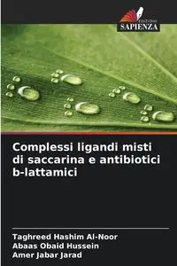 Complessi ligandi misti di saccarina e antibiotici b-lattamici - Al-Noor Taghreed Hashim