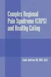 Complex Regional Pain Syndrome (Crps) and Healthy Eating - Andrew Linda Rd Mha Edd