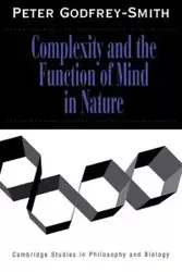 Complexity and the Function of Mind in Nature - Peter Godfrey-Smith