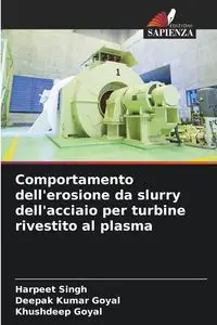 Comportamento dell'erosione da slurry dell'acciaio per turbine rivestito al plasma - Singh Harpeet