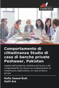 Comportamento di cittadinanza Studio di caso di banche private Peshawar, Pakistan - Butt Rafia Saeed