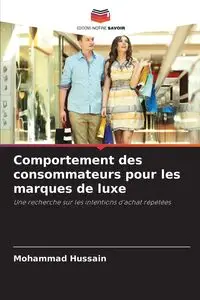 Comportement des consommateurs pour les marques de luxe - Mohammad Hussain