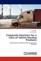 Composite Heuristics for a Class of Vehicle Routing Problems - Ganesh K.