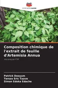 Composition chimique de l'extrait de feuille d'Artemisia Annua - Patrick Dooyum