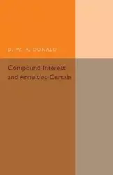 Compound Interest and Annuities-Certain - Donald D. W. A.