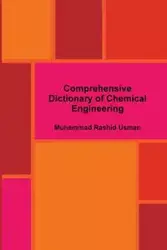 Comprehensive Dictionary of Chemical Engineering - Usman Muhammad Rashid