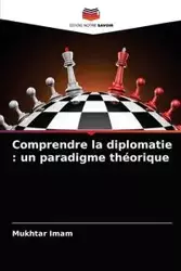 Comprendre la diplomatie - Imam Mukhtar