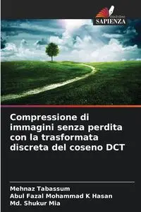 Compressione di immagini senza perdita con la trasformata discreta del coseno DCT - Tabassum Mehnaz