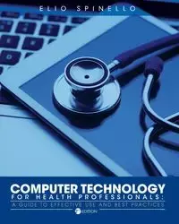 Computer Technology for Health Professionals - Spinello Elio