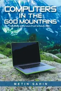 Computers in the God Mountains - Sahin Metin