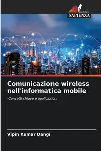 Comunicazione wireless nell'informatica mobile - Dangi Vipin Kumar