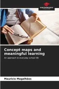 Concept maps and meaningful learning - Mauricio Magalhães