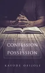 Confession 4 Possession - Obijole Kayode