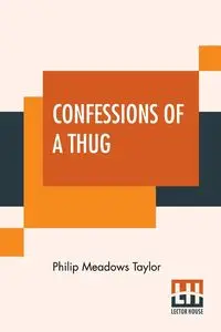 Confessions Of A Thug - Taylor Philip Meadows