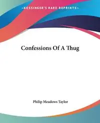 Confessions Of A Thug - Taylor Philip Meadows