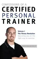 Confessions of a Certified Personal Trainer - Robert Linkul